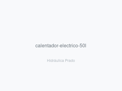 Calentador Eléctrico 50L